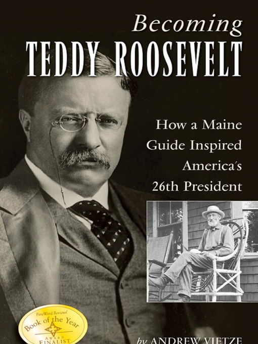 Title details for Becoming Teddy Roosevelt by Andrew Vietze - Available